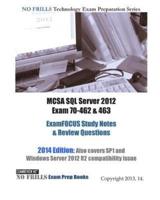 MCSA SQL Server 2012 Exam 70-462 & 463 ExamFOCUS Study Notes & Review Questions