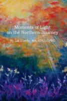 Moments of Light on the Northern Journey