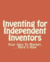 Inventing for Independent Inventors