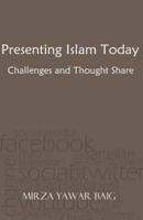 Presenting Islam Today - Challenges and Thought Share
