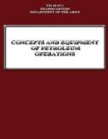 Concepts and Equipment of Petroleum Operations (FM 10-67-1)