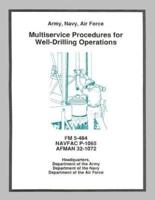 Multiservice Procedures for Well-Drilling Operations (FM 5-484 / Navfac P-1065 / Afman 32-1072)