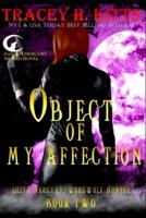 Object of My Affection: Lilith Mercury Werewolf Hunter Book Two