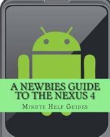 A Newbies Guide to the Nexus 4