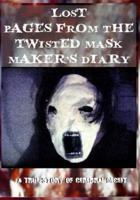 Lost Pages from the Twisted Mask Maker's Diary