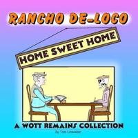Rancho De-Loco Home Sweet Home