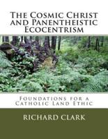 The Cosmic Christ and Panentheistic Ecocentrism
