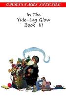 In The Yule-Log Glow Book Iii