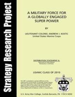 A Military Force for a Globally Engaged Super Power