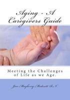 Aging - A Caregivers Guide