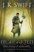 Morgarten: A novel of The Forest Knights