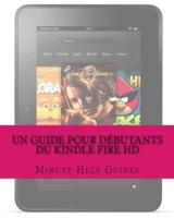 Un Guide Pour Debutants Du Kindle Fire HD