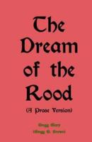 The Dream of the Rood (A Prose Version)