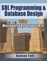SQL Programming & Database Design Using Microsoft SQL Server 2012