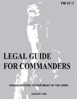 Legal Guide for Commanders (FM 27-1)