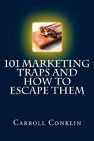 101 Marketing Traps And How To Escape Them