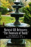 Natural Gh Releasers the Fountain of Youth