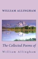 The Collected Poems of William Allingham