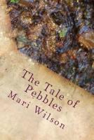 The Tale of Pebbles