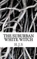The Suburban White Witch