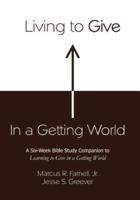 Living to Give in a Getting World