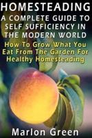 A Complete Guide to Self Sufficiency in the Modern World