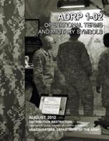 Operational Terms and Military Symbols, ADRP 1-02, 31 August 2012