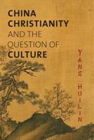 China, Christianity & The Question of Culture