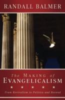 The Making of Evangelicalism
