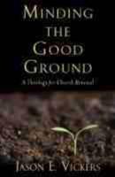 Minding the Good Ground