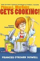 Phineas L. Macguire... Gets Cooking!