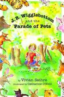 J. B. Wigglebottom and the Parade of Pets