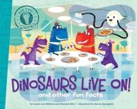 Dinosaurs Live On! And Other Fun Facts