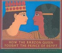 How the Amazon Queen Fought the Prince of Egypt