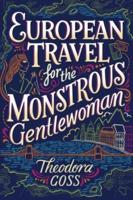 European Travel for the Monstrous Gentlewoman