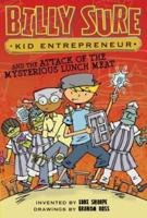 Billy Sure, Kid Entrepreneur and the Attack of the Mysterious Lunch Meat