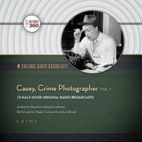 Casey, Crime Photographer, Vol. 1 Lib/E
