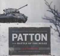 Patton at the Battle of the Bulge Lib/E