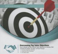 Overcoming Top Sales Objections Lib/E