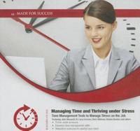 Managing Time and Thriving Under Stress Lib/E