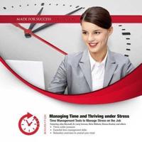 Managing Time and Thriving Under Stress