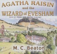 Agatha Raisin and the Wizard of Evesham Lib/E