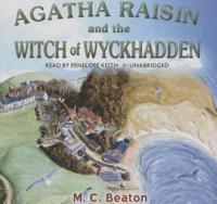 Agatha Raisin and the Witch of Wyckhadden Lib/E