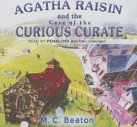 Agatha Raisin and the Case of the Curious Curate Lib/E