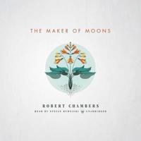 The Maker of Moons Lib/E
