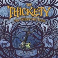 The Thickety: The Whispering Trees Lib/E