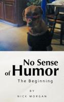 No Sense of Humor: The Beginning