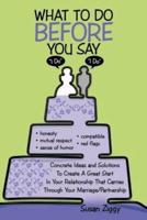 What to Do Before You Say "I Do"