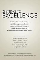 Getting to Excellence: What Every Educator Should Know about Consequences of Beliefs, Values, Attitudes, and Paradigms for the Reconstruction