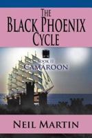 The Black Phoenix Cycle: Book II Camâroon